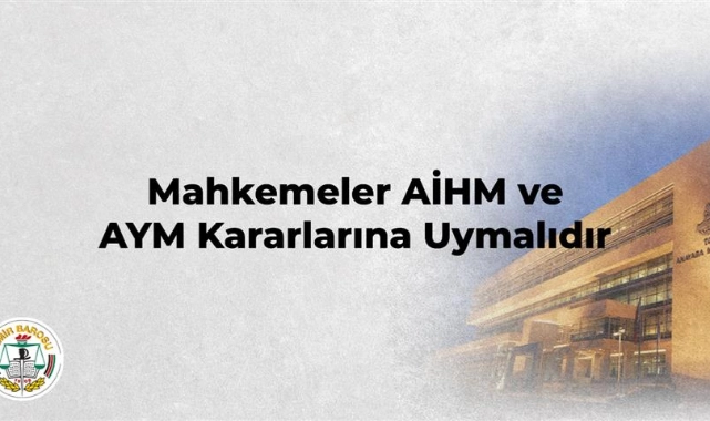 İzmir Barosu: Mahkemeler AİHM ve AYM Kararlarına Uymalıdır