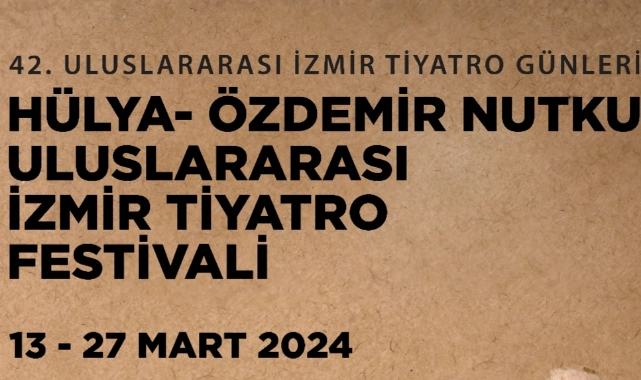 42. Hülya-Özdemir Nutku Uluslararası İzmir Tiyatro Festivali başlıyor