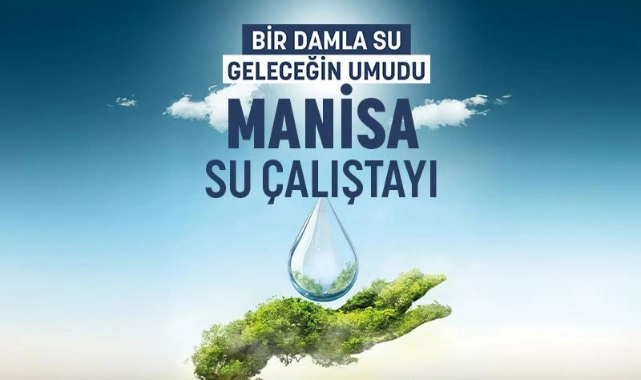 Manisa'da suyun geleceği konuşulacak