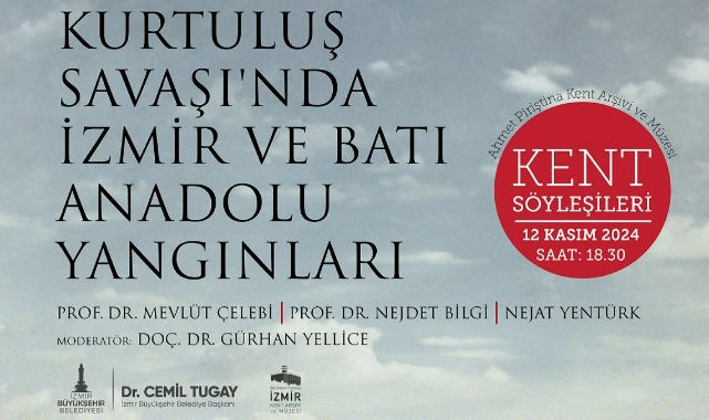 Kent Söyleşileri “Kurtuluş Savaşı'nda İzmir ve Batı Anadolu Yangınları” ile devam ediyor