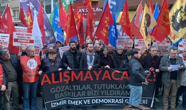İzmir Emek ve Demokrasi Güçleri'nden gözaltılara tepki: 'Biz susmayacağız!'
