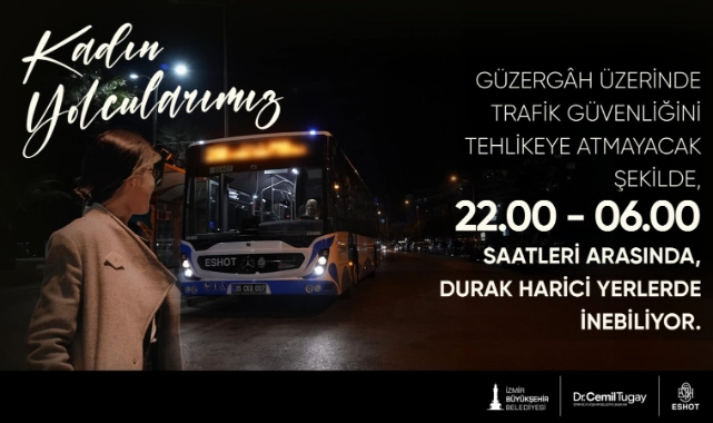İzBB’den kadınlar için “güvenli ulaşım” hamlesi